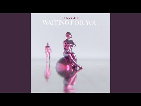 Waiting For You