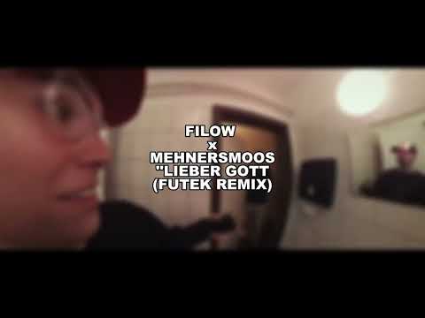 FILOW x MEHNERSMOOS - LIEBER GOTT (FUTEK REMIX)