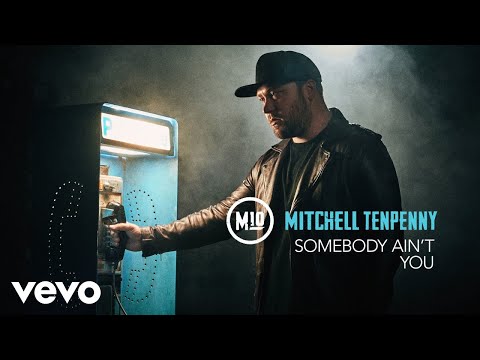 Mitchell Tenpenny - Somebody Ain't You (Audio)