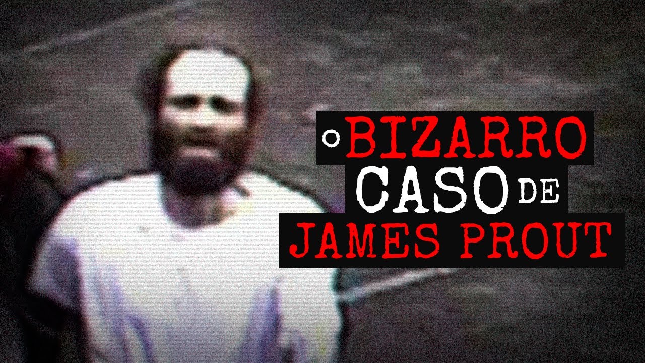 O Bizarro Caso de James Prout