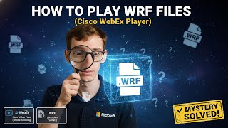 How to Play WRF Files (Cisco WebEx Player)