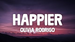 Olivia Rodrigo - happier (Lyrics)