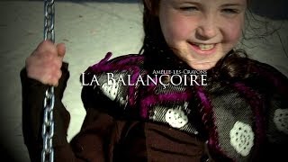 Amélie-les-Crayons - La Balançoire (clip officiel)
