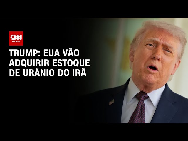 Trump afirma que os EUA vão adquirir estoque de urânio do Irã | CNN 360°
