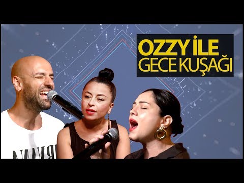 Ozzy ile Gece Kuşağı - Matmazel, Lütfiye Özipek, Aslı Maj