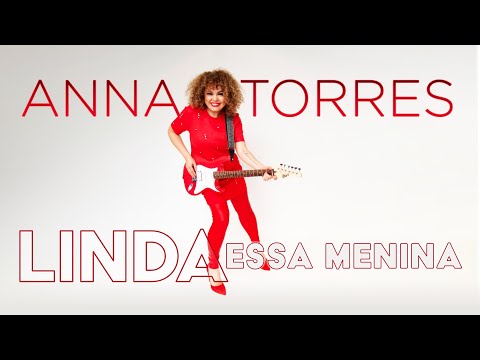 Anna Torres - LINDA ESSA MENINA