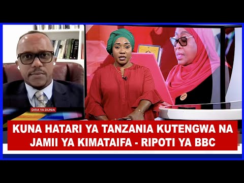 RIPOTI YA BBC KUHUSU HOTUBA  YA RAIS SAMIA MCHAMBUZI ASEMA KUNA HATARI YA TANZANIA KUTENGWA