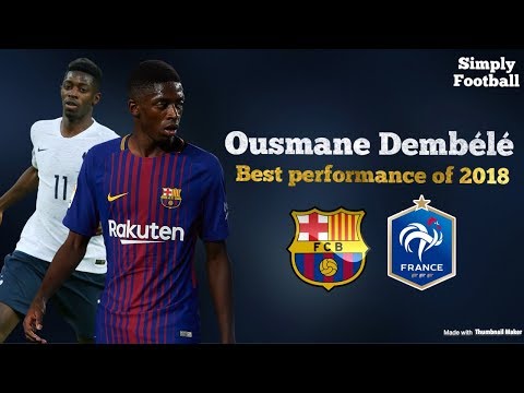 Ousmane Dembélé • Best performance of 2018