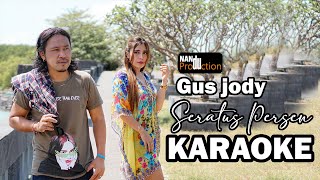 Download lagu KARAOKE - SERATUS PERSEN - Gus Jody mp3