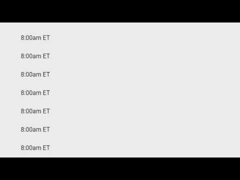 8 A M Eastern Time