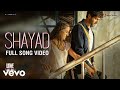 Shayad - Love Aaj Kal | Full Song Video | Pritam | Arijit Singh | Kartik - Sara