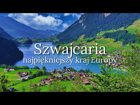 Najpiękniejszy Kraj Europy. Szwajcaria - co warto zobaczyć?