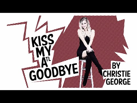 Kiss My ATL Goodbye Christie George Lyric Video
