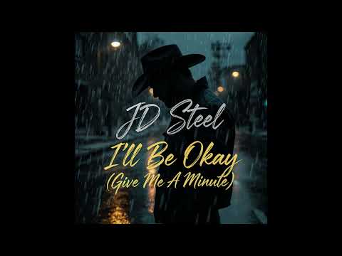 I’ll Be Okay (Give Me A Minute) — JD Steel | Blues-Rap Confessional