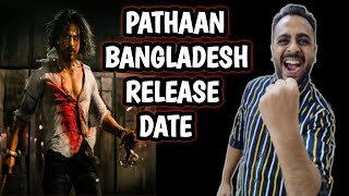 PATHAAN - Bangladesh Release Date | Shahrukh khan