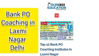 Best Bank PO coaching in Laxmi Nagar Delhi | Top Bank PO Coaching in Laxmi Nagar