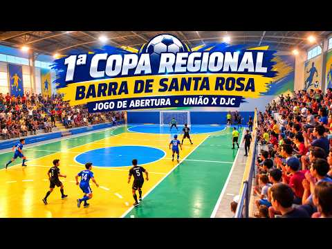 1ª COPA REGIONAL BARRA DE SANTA ROSA JOGO DE ABERTURA UNIÃO X DJC
