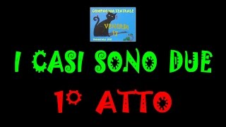 preview picture of video 'I casi sono due - 1° Atto - Compagnia Teatrale Venerdì 17 - Tramutola 17.08.2014'