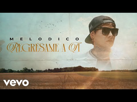 Melodico - Regrésame a ti