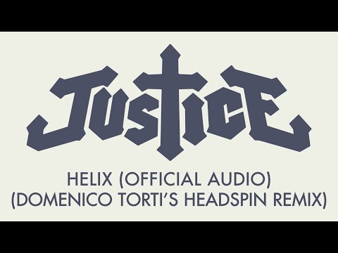 Justice - Helix (Domenico Torti's Headspin Remix) [Official Audio]