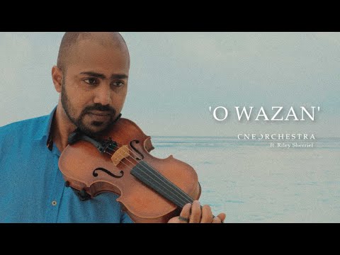 OneOrchestra ft. Riley Sherrief - O Wazan