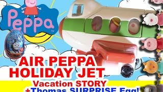 PEPPA PIG HOLIDAY JET PLANE VACATION STORY Jet de Vacaciones 2015 SURPRISE EGG Thomas the Train