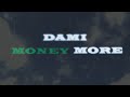 Dami - MONEY MORE (Official Video)