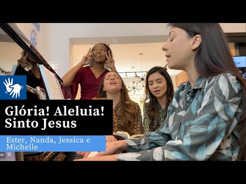 Glória! Aleluia! Sinto Jesus (Libras) | Hino 248 CCB | Ester, Michelle, Jessica e Nanda