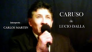 CARUSO de Lucio Dalla (versión español) interprete Carlos Martin Báez