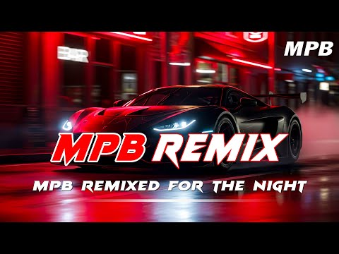 BEST MPB REMIX 2026 ⚡ MPB Clássicos Remixados | Brazilian EDM Remix Mix