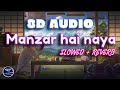 Manzar Hai Ye Naya LoFi Slowed Reverb 8D Audio Shashwat Shantanu FUNDU8DMUSIC Lyrics