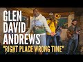 Glen David Andrews Band - "Right Place Wrong Time"