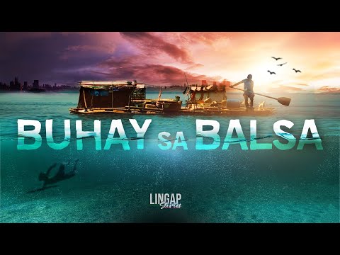 BUHAY SA BALSA | Lingap Stories