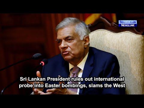 Sri Lankan President rules out international probe into Easter bombings, slams the West