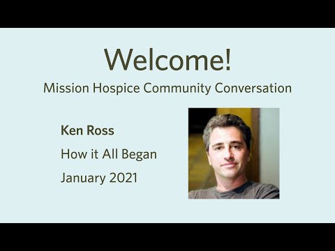 Mission Hospice Community Conversation: How it Began with Ken Ross