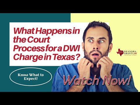 What Happens in the Court Process for a DWI Charge in Texas? Know What to Expect!