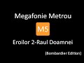 Megafonie M5 Eroilor 2 Raul Doamnei Bombardier Edition