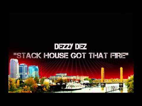 Dezzy Dez, Playboy & Ryda "Stack House Got That Fire" Stack House!