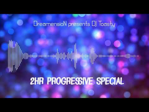 DreamensioN presents DJ Toasty - 2hr Progressive Special