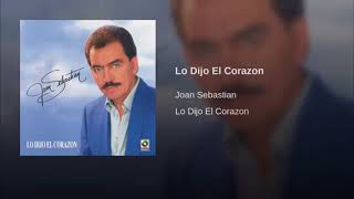 Lo dijo el corazón Joan Sebastián