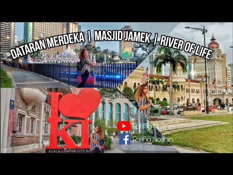 Dataran Merdeka | River of Life | Masjid Jamek | Malaysia 2024