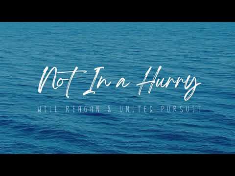 Will Reagan - Not In A Hurry (Lyric Video)