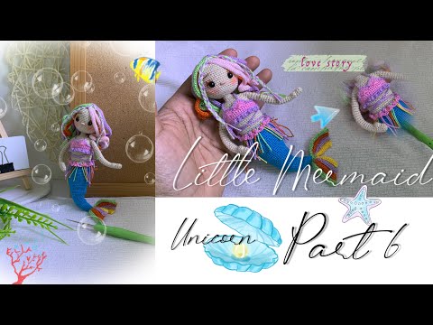 Little Unicorn Amigurumi Tutorial | Unicorn Mermaid Part 6