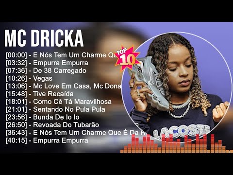 M.c D.r.i.c.k.a 2023 MIX ~ Top 10 Best Songs ~ Greatest Hits ~ Full Album