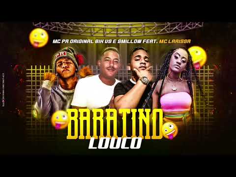 🛑 BIK VS, SMILOW, MC PR E MC LARISSA - BARATINO LOUCO (BREGA FUNK)