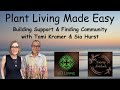 Plant Living Made Easy - Building Support & Finding Community