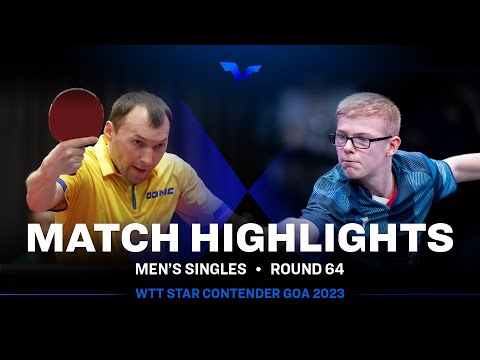 Felix Lebrun vs Yaroslav Zhmudenko | MS R64 | WTT Star Contender Goa 2023