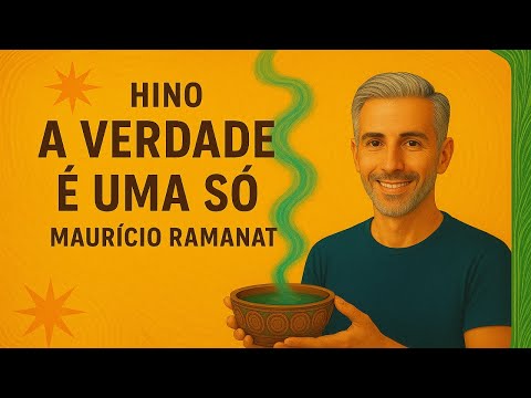 HINO - A VERDADE É UMA SÓ - MAURÍCIO RAMANAT