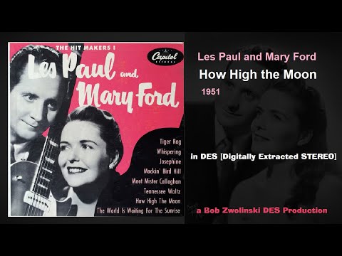 Les Paul and Mary Ford – How High the Moon – 1951 [DES STEREO]