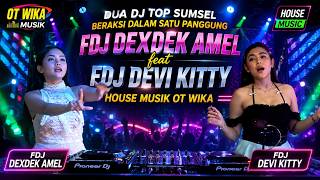 Download lagu DUA DJ TOP SUMSEL BERAKSI DALAM SATU PANGGUNG FDJ DEXDEK AMEL feat FDJ DEVI KITTY  - OT WIKA PULL DJ mp3